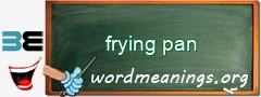 WordMeaning blackboard for frying pan